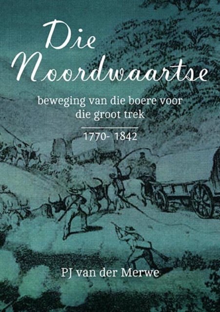 Noordwaartse Beweging van die Boere voor die Groot Trek (1770-1842)