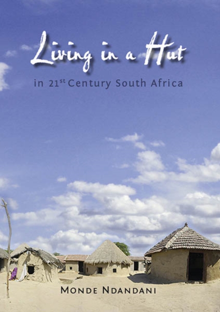 Living in a Hut in 21st Century South Africa