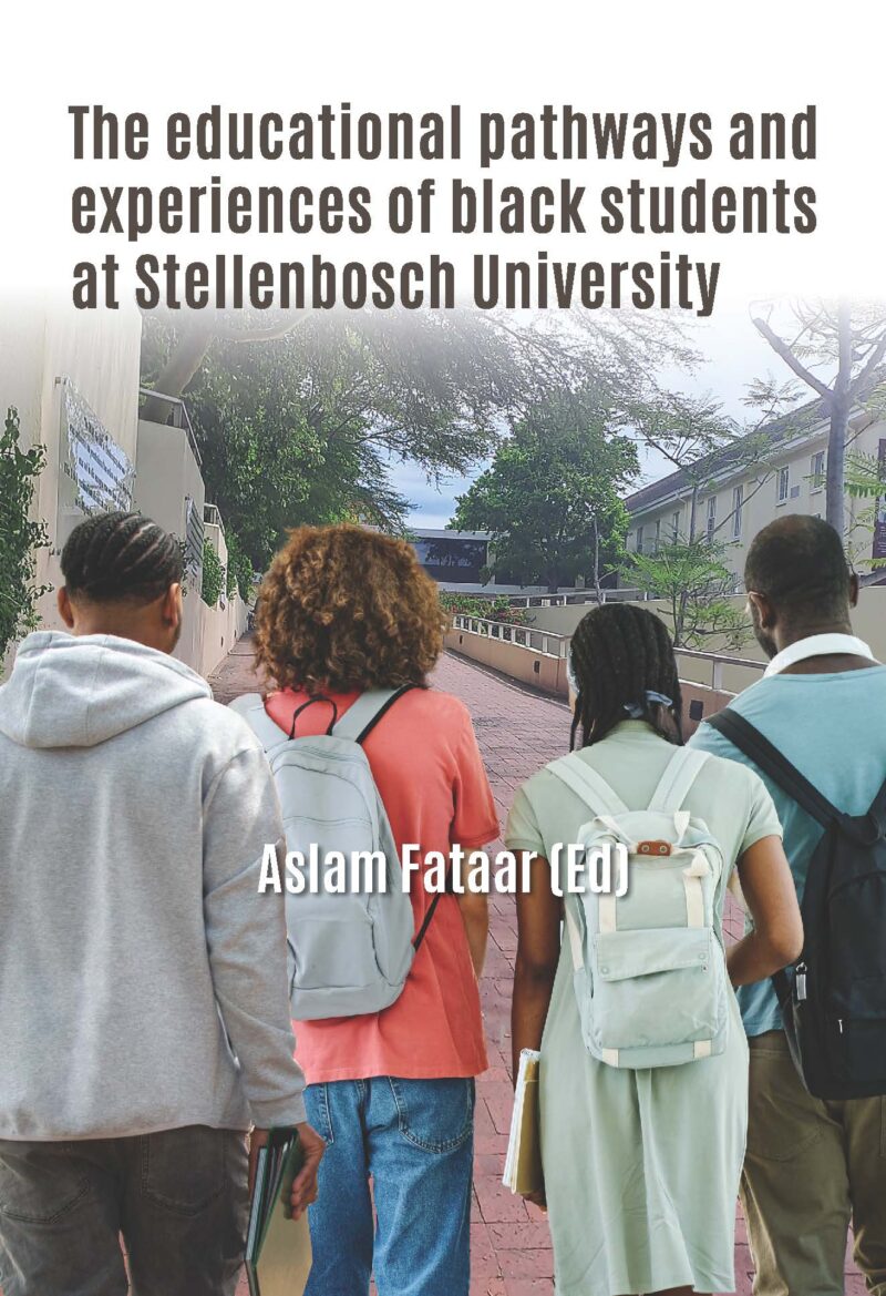 The Educational Pathways and Experiences of Black Students at Stellenbosch University