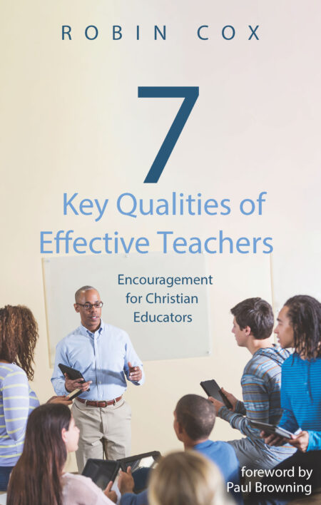 7 Key Qualities of Effective Teachers