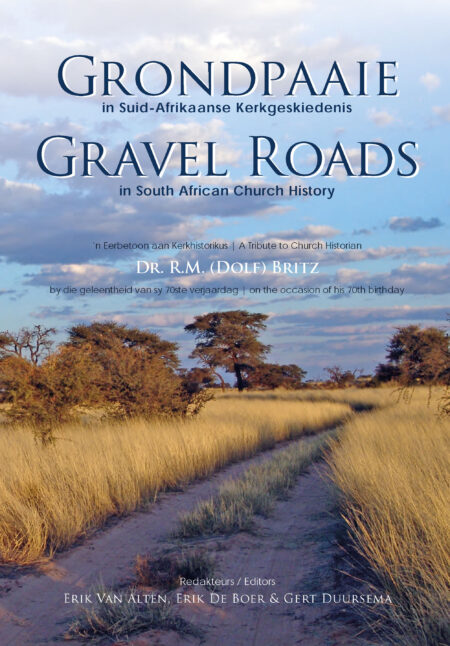 Grondpaaie in Suid-Afrikaanse Kerkgeskiedenis / Gravel Roads in South African Church History