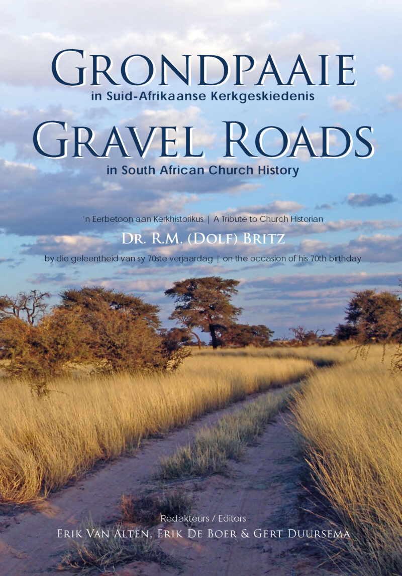 Grondpaaie in Suid-Afrikaanse Kerkgeskiedenis / Gravel Roads in South African Church History