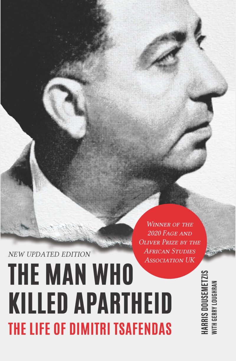 The Man Who Killed Apartheid: The Life of Dimitri Tsafendas
