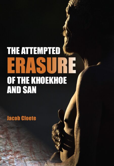 The Attempted Erasure of the Khoekhoe and San