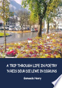 A Trip through Life in Poetry | 'n Reis deur die lewe in Digkuns