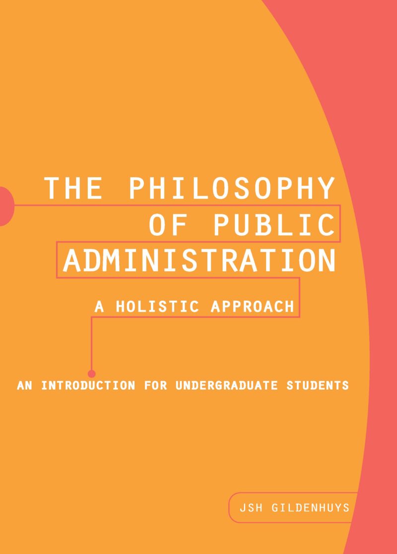The Philosophy of Public Administration- A Holistic Approach