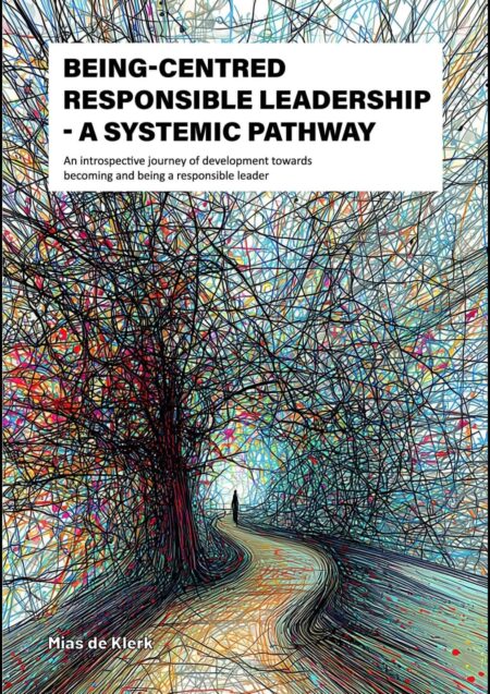 Being-Centred Responsible Leadership: A systemic pathway